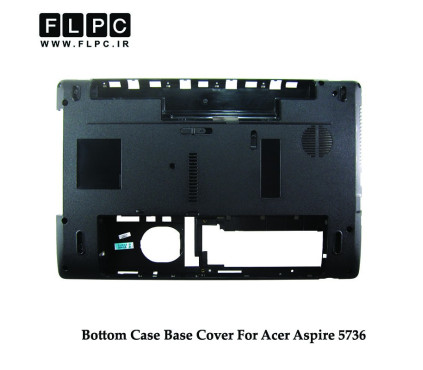 قاب کف لپ تاپ ایسر Acer Aspire 5736 Laptop Bottom Case _Cover D مشکی - رم ریدر سمت چپ