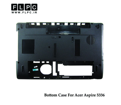 قاب کف لپ تاپ ایسر Acer Aspire 5336 Laptop Bottom Case _Cover D مشکی - رم ریدر سمت چپ