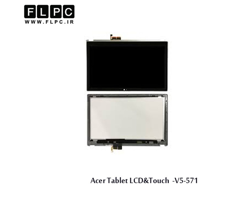 Acer V5-571 Tablet LCD&Touch without frame تاچ و ال سی دی تبلت ایسر بدون قاب