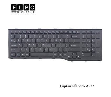 کیبورد لپ تاپ فوجیتسو Fujitsu Laptop Keyboard Lifebook A532 مشکی-بافریم