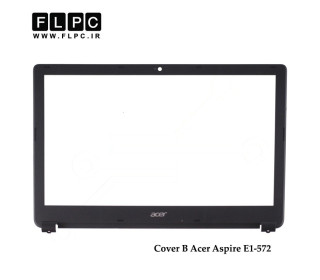 قاب جلو ال سی دی لپ تاپ ایسر Acer Aspire E1-572 Laptop Screen Bezel _Cover B