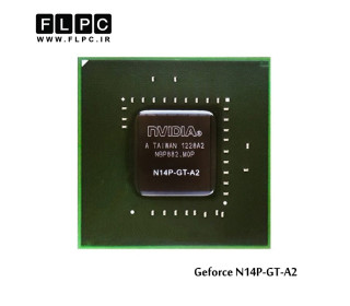 چیپ گرافیک لپ تاپ جی فورس N14P-GT-A2 Laptop VGA Chipset