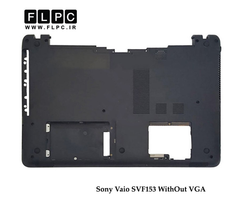 قاب کف لپ تاپ سونی Sony Vaio SVF153 Laptop Bottom Case _Cover D مشکی-بدون VGA