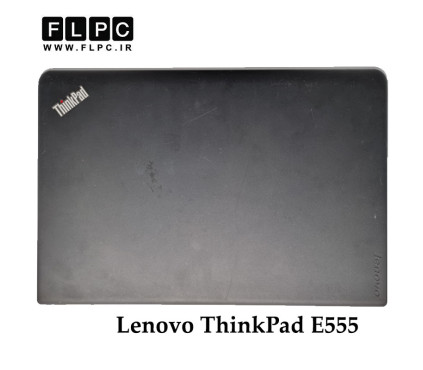 قاب پشت ال سی دی لپ تاپ لنوو Lenovo ThinkPad E555 _Cover A مشکی- دست دوم