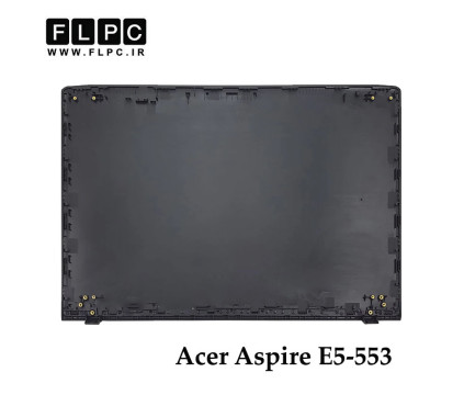 قاب پشت و جلو ال سی دی لپ تاپ ایسر Acer Aspire E5-553 _Cover A+B