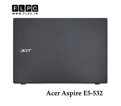 قاب پشت و جلو ال سی دی لپ تاپ ایسر Acer Aspire E5-532 _Cover A+B