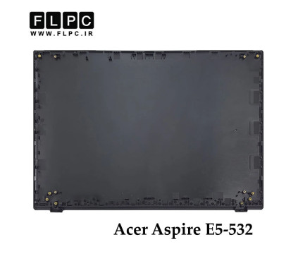 قاب پشت و جلو ال سی دی لپ تاپ ایسر Acer Aspire E5-532 _Cover A+B